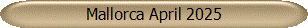 Mallorca April 2025